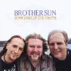 Brother Sun - Some Part of the Truth